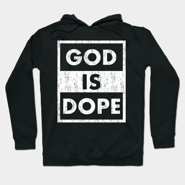 GOD IS DOPE , Christian Faith , Jesus , Believer Hoodie by shirts.for.passions